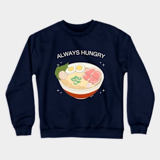 Always Hungry Crewneck Sweatshirt